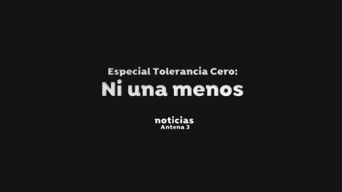 Especial Tolerancia Cero: Ni una menos Especial Tolerancia Cero: Ni una menos