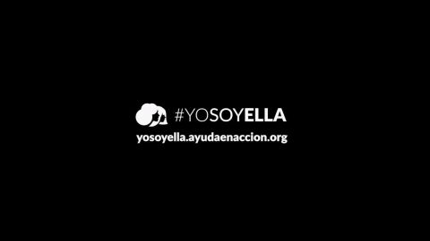 Ayuda en Acción presenta la campaña #YOsoyELLA Ayuda en Acción presenta la campaña #YOsoyELLA