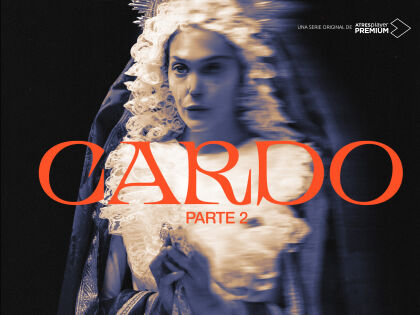ATRESplayer PREMIUM estrena este domingo la segunda temporada de la aclamada &lsquo;Cardo&rsquo;