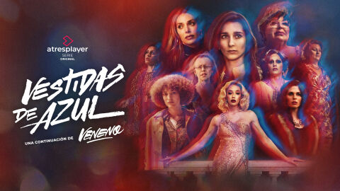 atresplayer estrenar&aacute; en diciembre la serie original &lsquo;Vestidas de azul&rsquo;, continuaci&oacute;n del fen&oacute;meno &lsquo;Veneno&rsquo;