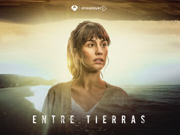 Antena 3 estrena ‘Entre Tierras’ el próximo jueves 11 de enero en prime time