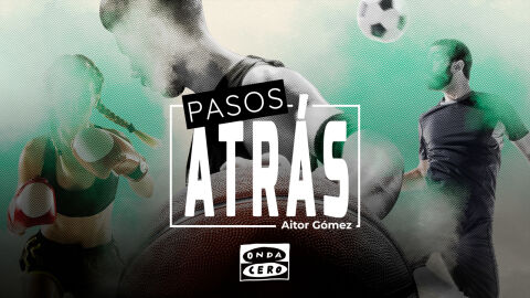 Onda Cero Podcast estrena ‘Pasos atrás’. Aitor Gómez conversa con figuras del deporte que alguna vez tuvieron que replantearse su vida 