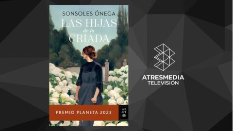 ATRESMEDIA TV estrenará la serie ‘Las hijas de la criada’, adaptación de la exitosa novela de Sonsoles Ónega, Premio Planeta 2023 ATRESMEDIA TV estrenará la serie ‘Las hijas de la criada’, adaptación de la exitosa novela de Sonsoles Ónega, Premio Planeta 2023