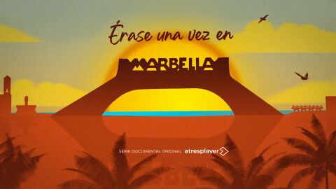 atresplayer estrena el 3 de agosto ‘Érase una vez en Marbella’, un documental original que muestra las luces y sombras de la Costa del Sol