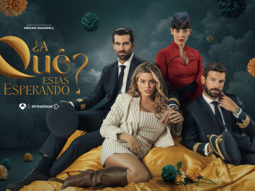 Antena 3 estrena ma&ntilde;ana&lsquo;&iquest;A qu&eacute; est&aacute;s esperando?&rsquo;, la serie basada en las novelas de Megan Maxwell, tras su gran &eacute;xito en atresplayer