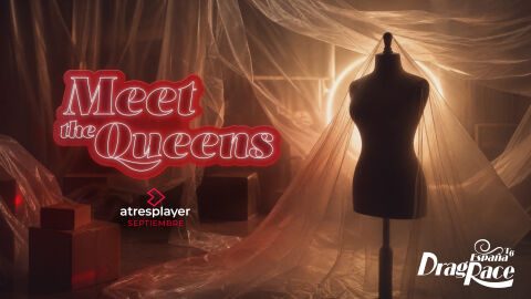atresplayer estrenar&aacute; el &lsquo;Meet the Queens&rsquo; de la sexta edici&oacute;n de &lsquo;Drag Race Espa&ntilde;a&rsquo; el 6 de septiembre