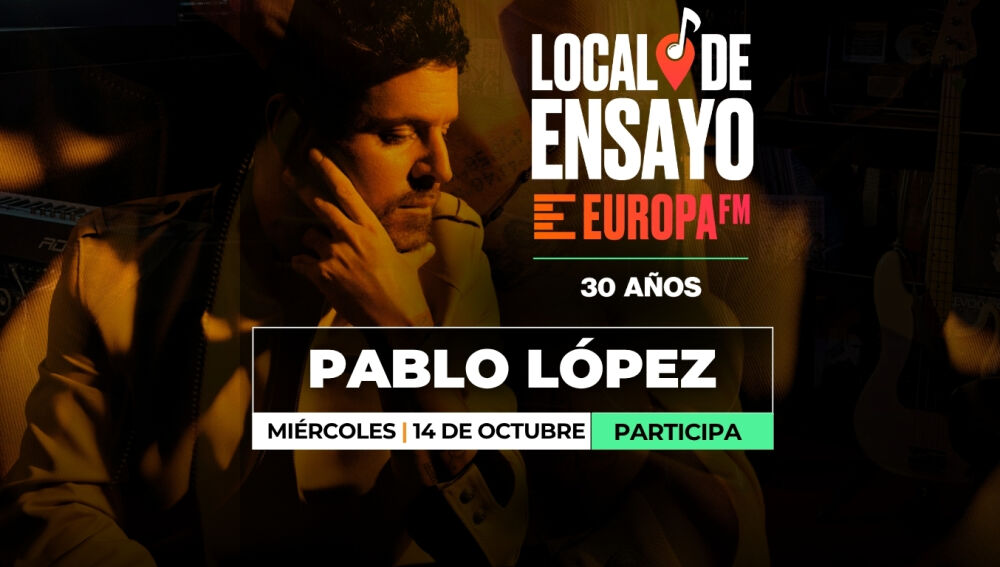 Consigue una invitaci&oacute;n doble para ver a Pablo L&oacute;pez en Local de Ensayo Europa FM