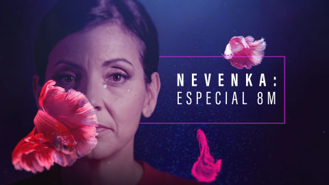 Nevenka: Especial 8M