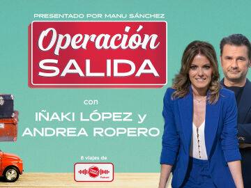 1x08 Operación Salida: con Andrea Ropero e Iñaki Lopez