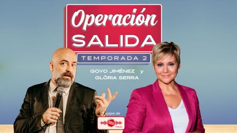 Podcast Operación Salida de Ponle Freno con Goyo Jiménez y Gloria Serra