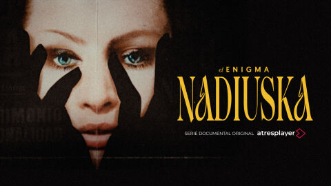 atresplayer presenta en el SOUTH Festival &lsquo;El enigma Nadiuska&rsquo;, su nueva serie documental, que se estrena el 29 de octubre