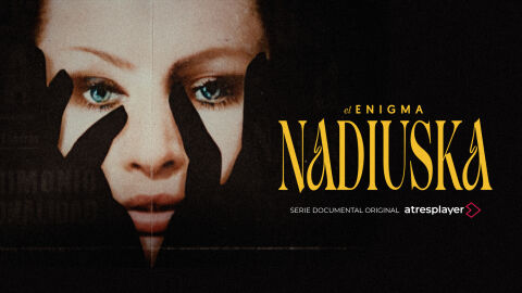 atresplayer estrena este domingo ‘El enigma Nadiuska’, su nueva serie documental original atresplayer estrena este domingo ‘El enigma Nadiuska’, su nueva serie documental original