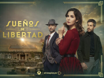 Antena 3 lanza el cartel oficial de su nueva serie, ‘Sueños de libertad’ 