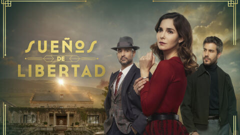 Antena 3 lanza el cartel oficial de su nueva serie, ‘Sueños de libertad’ 