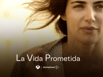 Antena 3 estrena este jueves, en prime time, el fenómeno internacional ‘La vida prometida’ 