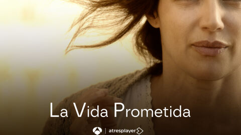 Antena 3 estrena este jueves, en prime time, el fenómeno internacional ‘La vida prometida’ 