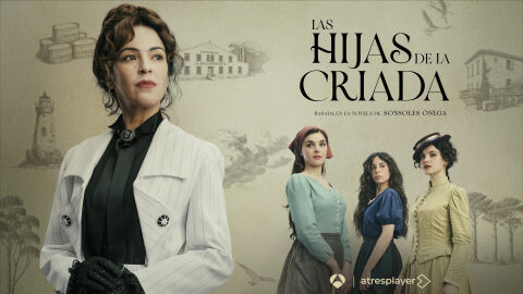 Antena 3 estrena el jueves 3 de septiembre ‘Las hijas de la criada’, adaptación de la exitosa novela de Sonsoles Ónega y Premio Planeta 2023 Antena 3 estrena el jueves 3 de septiembre ‘Las hijas de la criada’, adaptación de la exitosa novela de Sonsoles Ónega y Premio Planeta 2023